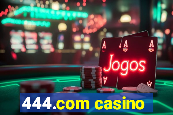 444.com casino